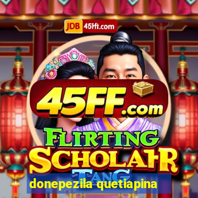 donepezila quetiapina
